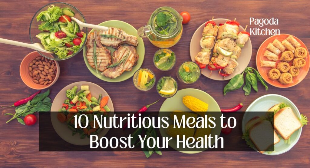 10 Nutritious Meals to Boost Your Health