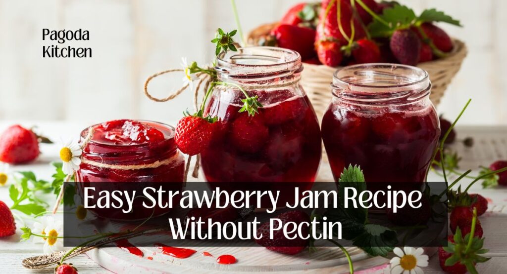 Easy Strawberry Jam Recipe Without Pectin