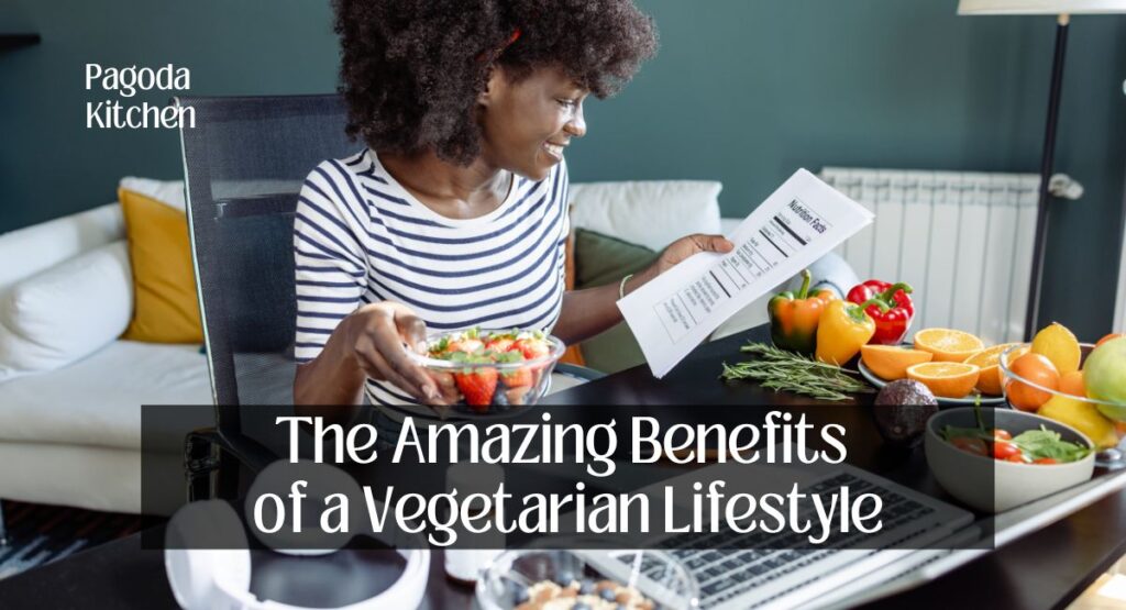 The Amazing Benefits of a Vegetarian Lifestyle