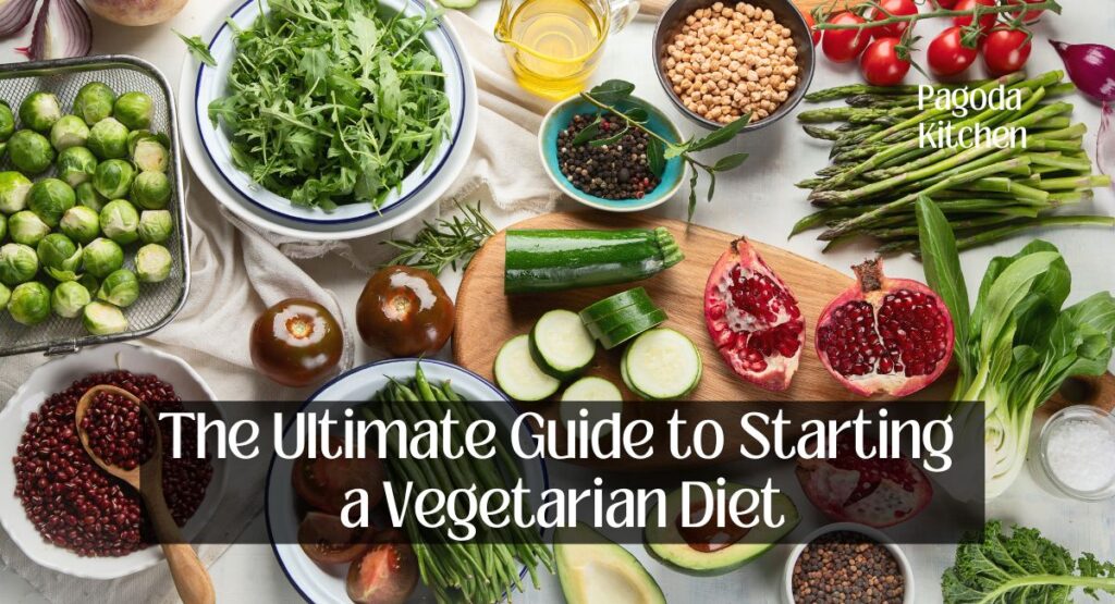 The Ultimate Guide to Starting a Vegetarian Diet