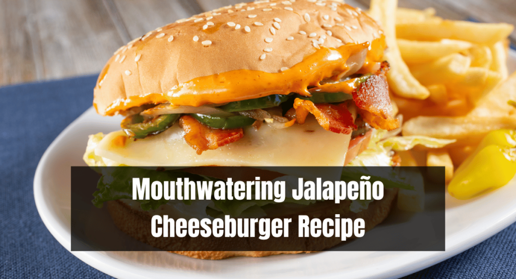 Mouthwatering Jalapeño Cheeseburger Recipe
